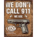 Plaque mtal Colt - We Don't Call 911 40.5 x 31.5 cm