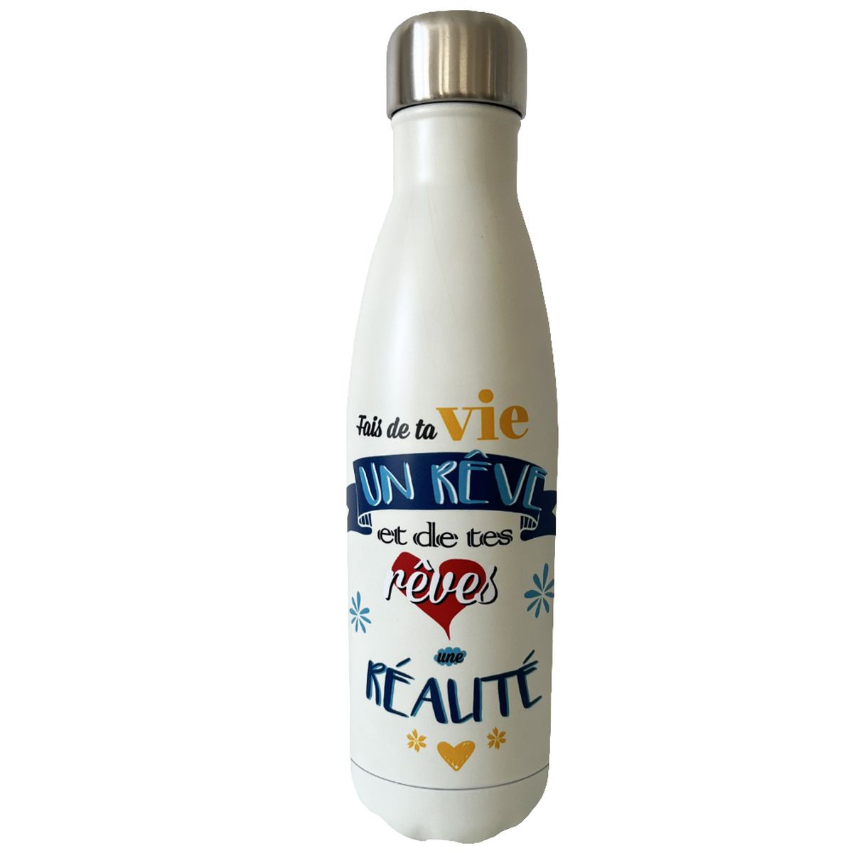 Gourde isotherme Fais de ta vie un rve - 500 ml