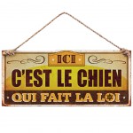 Plaque Dcorative Ici c'est le Chien qui fait la Loi 30 cm