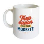 Mug trop canon pour tre modeste  350 ml
