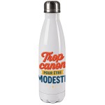Bouteille isotherme trop canon pour tre modeste 500 ml