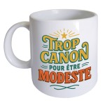 Mug Trop canon pour tre modeste 350 ml
