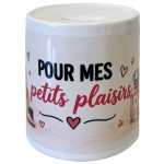 Tirelire pour mes petits plaisirs en c�ramique � id�e cadeau