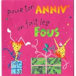 Carte Pour ton anniv on fait les fous