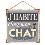 Plaque Dcorative - J'habite chez mon chat - 20 cm