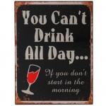 Plaque Dcorative You can't Drink All Day Effet Vintage en m